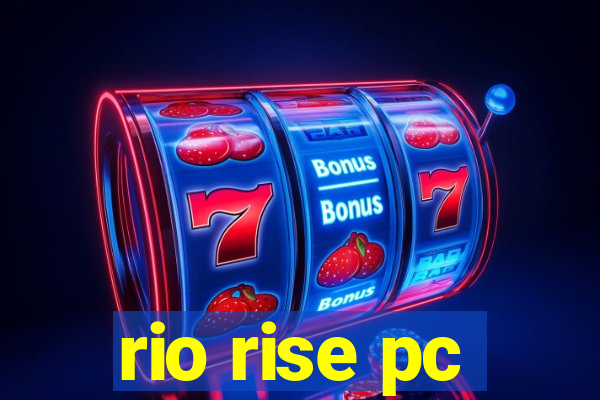rio rise pc